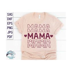 Mama SVG, Mama Shirt Design SVG, Mama Stacked Svg, Stacked Mama Svg, Mama with Hearts, Mom SVG, Mother Svg, Mother's Day