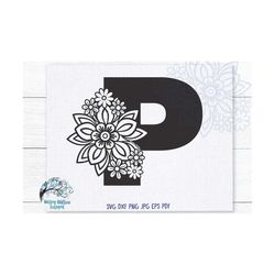 Floral P SVG, Letter P, Monogram, Letter with Flowers, Alphabet with Flowers, SVG, PNG, Mandala Letters, Letter P, Manda