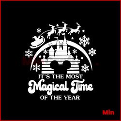 Its The Most Magical Time Of The Year SVG Disney Christmas SVG