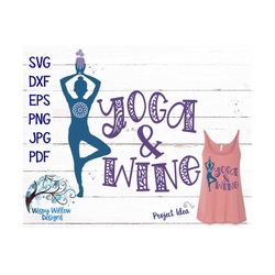 Yoga and Wine SVG for Cricut, Yoga Shirt for Exercise PNG for Sublimation, Jpg, Vinyl Decal Cut File Download