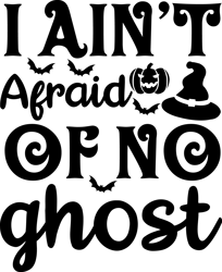 I ain't afraid of no ghost Png, Halloween Png, Hocus pocus Png, Happy Halloween Png, Pumpkins Png, Ghost Png, Png file