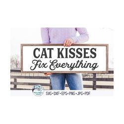 Cat Kisses Fix Everything SVG, Cat Sign SVG, Cat Kisses Svg, Cat Kisses Sign, Cat Quote Svg, Pet Phrase Png, Vinyl Decal