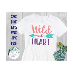 Wild At Heart SVG, DXF, jpg, png, eps, png, Boho, Hippie, Wild, Arrow, Shirt, Womens, Girls, Baby, File, SVG, Cricut, Si
