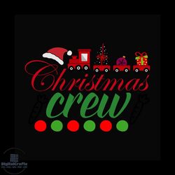 Christmas Crew Svg, Christmas Svg, Train Svg, Christmas Gift svg