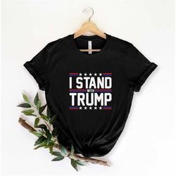 I Stand With Trump Shirt, Free Trump Shirt, Pro America Shirt, Republican Shirt, Republican Gifts, Conservative Shirt
