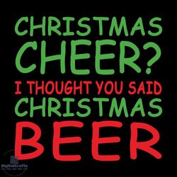 Christmas Cheer I Thought You Said Christmas Beer Svg, Christmas Svg
