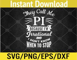 Pi Day Shirt They Call Me Pi Symbol Pi Day Cute Funny Svg, Eps, Png, Dxf, Digital Download