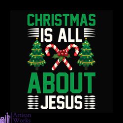 Christmas Is All About Jesus Svg, Christmas Svg, Pine Tree Svg, Merry Christmas svg