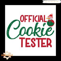 Official Cookie Testers Svg, Christmas Svg, Testers Svg, Cookie svg, Snowman svg