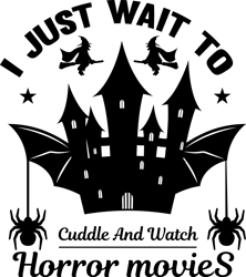 I just wait to horror movies Png, Halloween Png, Hocus pocus Png, Happy Halloween Png, Pumpkins Png, Ghost Png, Png file
