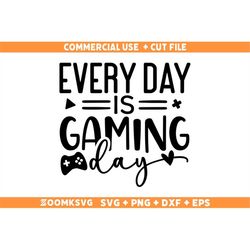 Every day is gaming day SVG, Gamer Svg, Gamer Png, Gaming Svg, Video games Svg, Funny Gamer Svg, Gamer Shirt Svg, Gamer