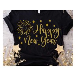 Happy New Year 2023 Svg, Fireworks Svg, Funny New Years Shirt Svg, New Years Eve, Kids Holidays Svg Cut Files for Cricut
