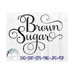 Brown Sugar SVG, DXF, jpg, png, eps png, Kitchen, Cooking, Pantry, Download, Cricut, Cut File, Decal File, Elegant, Scro