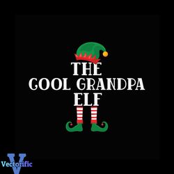 The cool grandpa elf Svg, Christmas Svg, Elf grandpa Svg, Elf Svg, Merry Christmas Svg