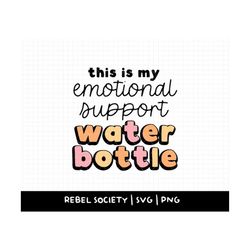 Emotional Support Water Bottle SVG Sticker Design Trendy SVG, Drink Your Water, Cricut Cut File, Mental Health Sticker D