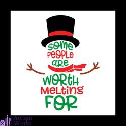 Some People Are Worth Melting For Christmas svg Cut File For Cricut Silhouette eps png dxf Printable Files