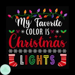 My Favorite Color Is Christmas Lights Svg, Christmas Svg, Fairy Lights Svg