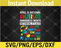 April is National Autism Awareness Month Svg, Eps, Png, Dxf, Digital Download