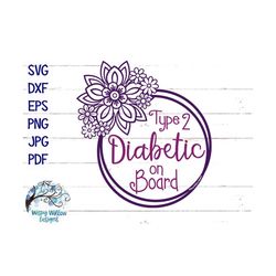 Type 2 Diabetic On Board SVG, DXF, png, jpg, Diabetic Svg, Diabetes Svg, Type 2 Diabetes Svg, Vinyl Decal, Flowers, Flor