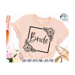 Floral Bride SVG, Bride Shirt Design PNG, Bride with Flowers, Square Bride Svg, Bride Shirt Svg, Wedding Svg, Bacheloret