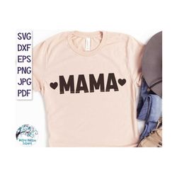 Mama SVG, Mama Shirt Design SVG, Mom SVG, Mother Svg, Sublimation, Vinyl Decal File, Women's Shirt Design, Mama Shirt wi