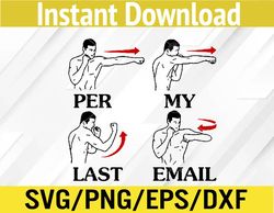 Per My Last Email Funny Svg, Eps, Png, Dxf, Digital Download