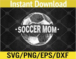 Soccer Mom Family Matching Team Player Sport Lover Svg, Eps, Png, Dxf, Digital Download