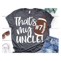 Football Uncle Svg, Thats My Uncle Svg, Personalized Football Shirt, Football Nephew Svg, Football Niece Svg, Svg File f