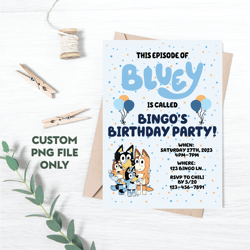 Personalized File Bluey Birthday Invitation Bluey and Bingo Birthday Invitation Digital Invitation | PNG File Only