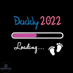 Daddy 2022 Baby Loading Pregnancy Announcement Fathers Day, Father Svg, Fathers Day Svg, Father Son Svg, The Godfather S
