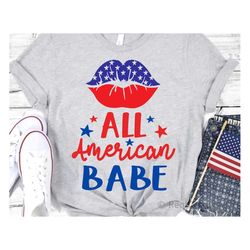 All American Babe Svg, Girl 4th of July Svg, Funny 4th of July Svg, July Fourth, Lips Kiss Svg, Kids Patriotic Svg File