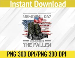 Memorial Day Remember The Fallen Veteran Military Vintage PNG, Digital Download