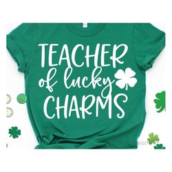Teacher of Lucky Charms Svg, St Patricks Day Svg, One Lucky Teacher, St Pattys Day Shirt Svg, Funny Teacher Svg Files fo