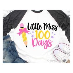 Little Miss 100 Days Svg, Funny Svg, Girl 100 Days of School Shirt Svg, 100th Day Kids, Cute 100 Days Svg File for Cricu