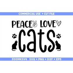 Peace Love Cats Svg, Cat Svg, Cat Png, Cat Lover Svg, Funny Cat Svg, Cat Quotes Svg, Cat Mug Svg, Cat Svg Cricut, Cat Si