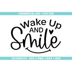 Wake up and smile SVG, Motivational quotes Svg, Inspirational sayings Svg, Positive quotes Svg, Motivation Svg cut file