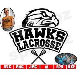 Hawks lacrosse svg Hawk lacrosse svg Hawks lacrosse png Hawks svg Hawks svg Hawks lacrosse design Cricut svg Hawks schoo