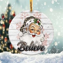 Santa Believe Ornament Png, Round Christmas Ornament, PNG Instant Download, Xmas Ornament Sublimation Designs Downloads