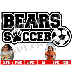 Bears soccer svg, Bear soccer svg, Bears svg, Bear svg, sports, sports jersey svg, cricut silhouette, school spirit, Bea