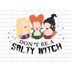 Don't Be A Salty Witch Svg, Happy Halloween, Trick Or Treat Svg, Spooky Vibes, Witch Svg, Fall Svg, Svg, Png Files For C