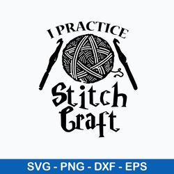 Crochet I practice Stitch Craft Svg, Crochet Grandma Svg, Png Dxf Eps File