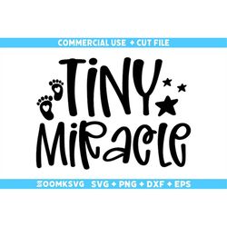 Tiny miracle Svg, Baby Sayings Svg, Baby Shower Svg, Baby Svg, Funny Baby Svg, New Baby Svg, New Mom svg, Newborn Svg