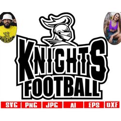 Knights football svg Knight football svg Knights football png Knights svg Knight svg Knights mascot svg Cricut svg Knigh