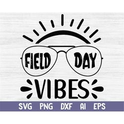 Field Day Vibes Svg, Field Day Png, Field Day 2022 Svg, End of School Svg, School Game Day Svg, Field Day dxf eps, Field