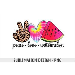 Peace love Watermelon Sublimation Digital Download, watermelon Png File, tye dye Summer theme sublimation png, Sublimati