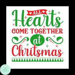 All Heart Come Together At Christmas Svg, Christmas Svg