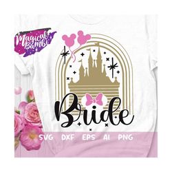 Bride Svg, Bride Mouse Svg, Bridesmaid Shirts, Bridal Party Svg, Bachelorette Svg, Bride Castle Svg, Mouse Ears Svg, Dxf