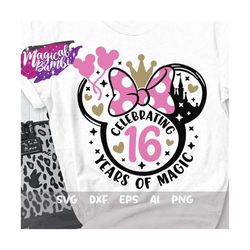 Celebrating 16 Years of Magic Svg, Mouse Bow Svg, Birthday Trip Svg, 16th Birthday Svg, Mouse Ears Svg, Birthday Girl Sv
