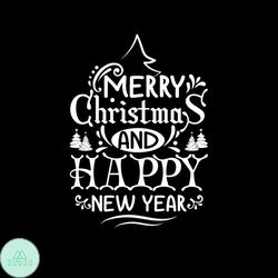 Merry Christmas And Happy New Year Svg, Christmas Svg, Merry Christmas Svg