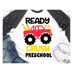 Ready to Crush Preschool Svg, Back to School Svg, Preschool Svg, Monster Truck Svg, School Kids Funny Svg, Files for Cri